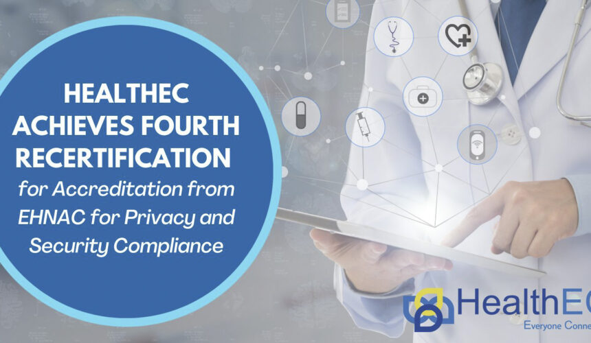 HealthEC Achieves Fourth Recertification for Accreditation from EHNAC for Privacy and Security Compliance